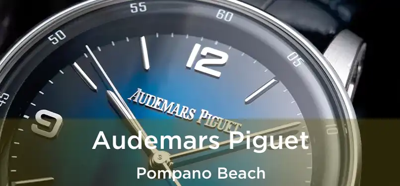 Audemars Piguet Pompano Beach