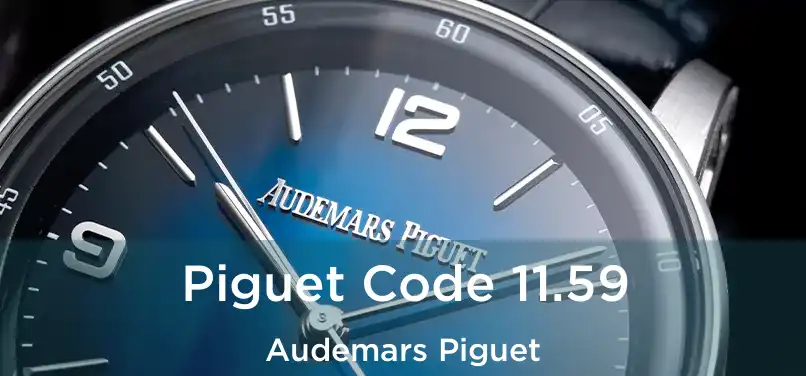 Piguet Code 11.59 Audemars Piguet