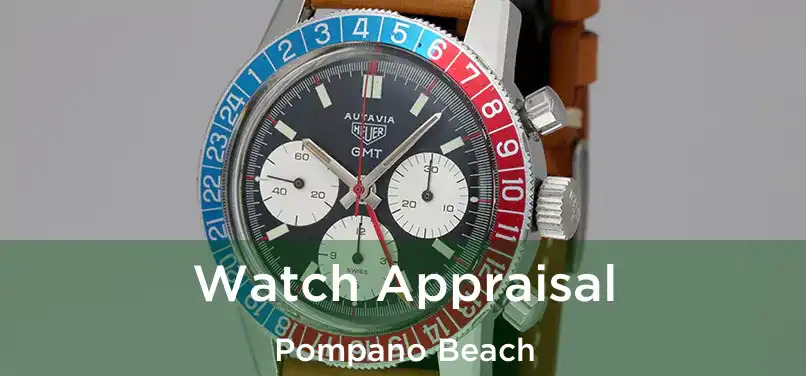 Watch Appraisal Pompano Beach