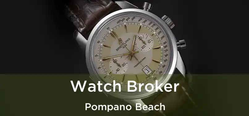 Watch Broker Pompano Beach